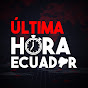 Última Hora Ecuador