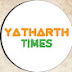 Yatharth Times