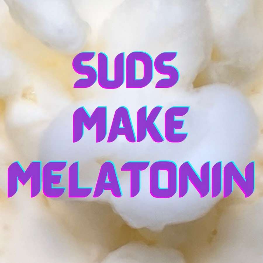 SUDS MAKE MELATONIN