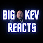 Big Kev Reacts