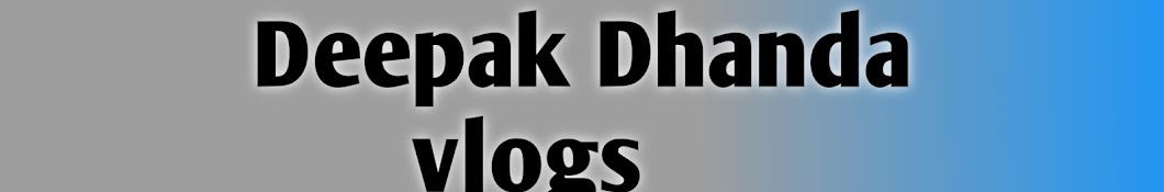 Deepak Dhanda Vlogs 