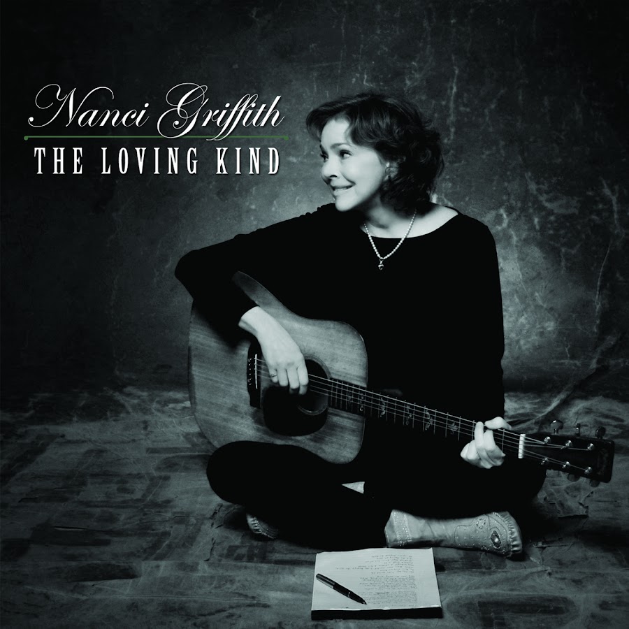 The more loving kind. Nanci Griffith.