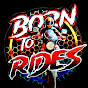 Born to Rides