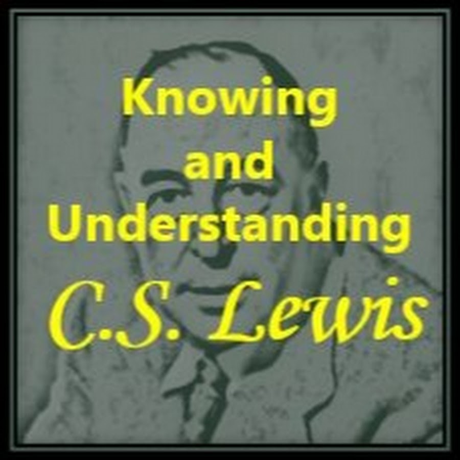 Knowing and Understanding C.S. Lewis