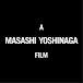 A MASASHI YOSHINAGA FILM