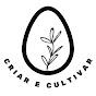 Criar e Cultivar