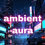 Ambient Aura