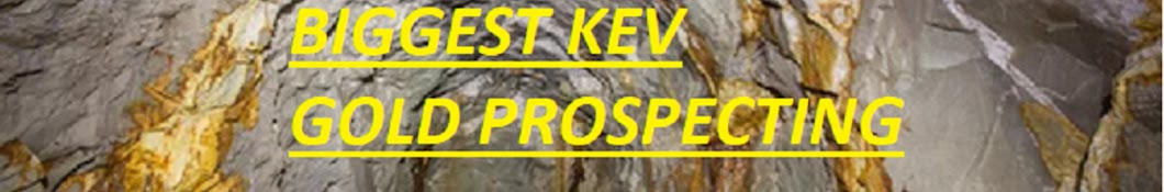 Biggest Kev Gold Prospecting