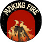 Making Fire Podcast