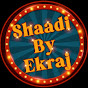 ShaadibyEkraj