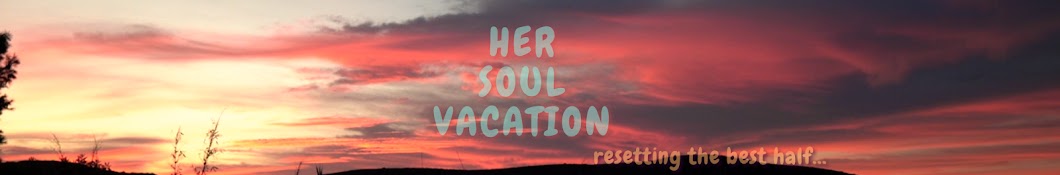 Her Soul Vacation