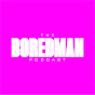 The BoredMan Podcast