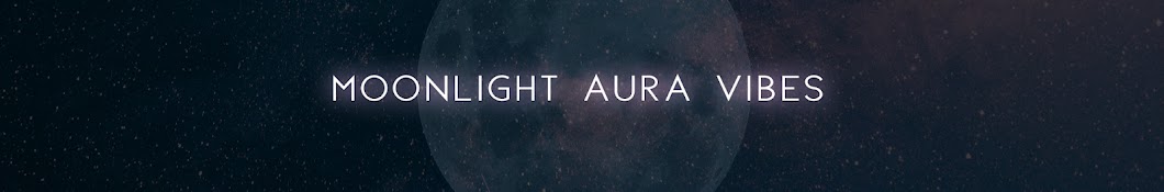 Moonlight Aura Vibes