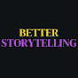 Better Storytelling