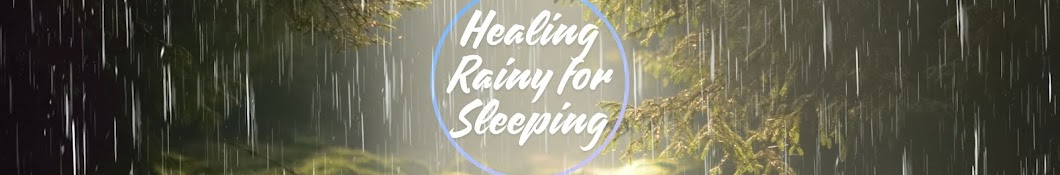 Healing Rainy for Sleeping