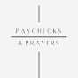 Paychecks & Prayers