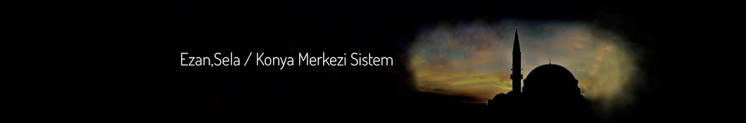 Ezan,Sela / Konya Merkezi Sistem