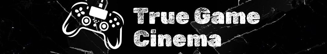 True Game Cinema