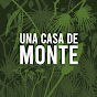 UNA CASA DE MONTE