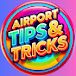 Airport Tips And Tricks