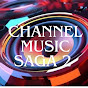 CHANNEL MUSIC SAGA 2