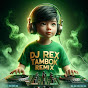 Dj Rex Tambok Remix Official