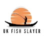 Uk Fish Slayer