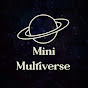Mini Multiverse