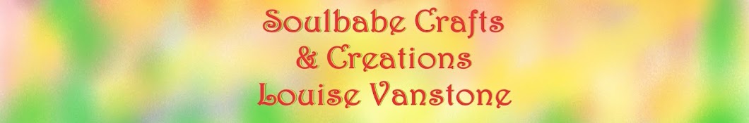 Soulbabe Crafts & Creations - Louise Vanstone