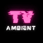 Ambient TV