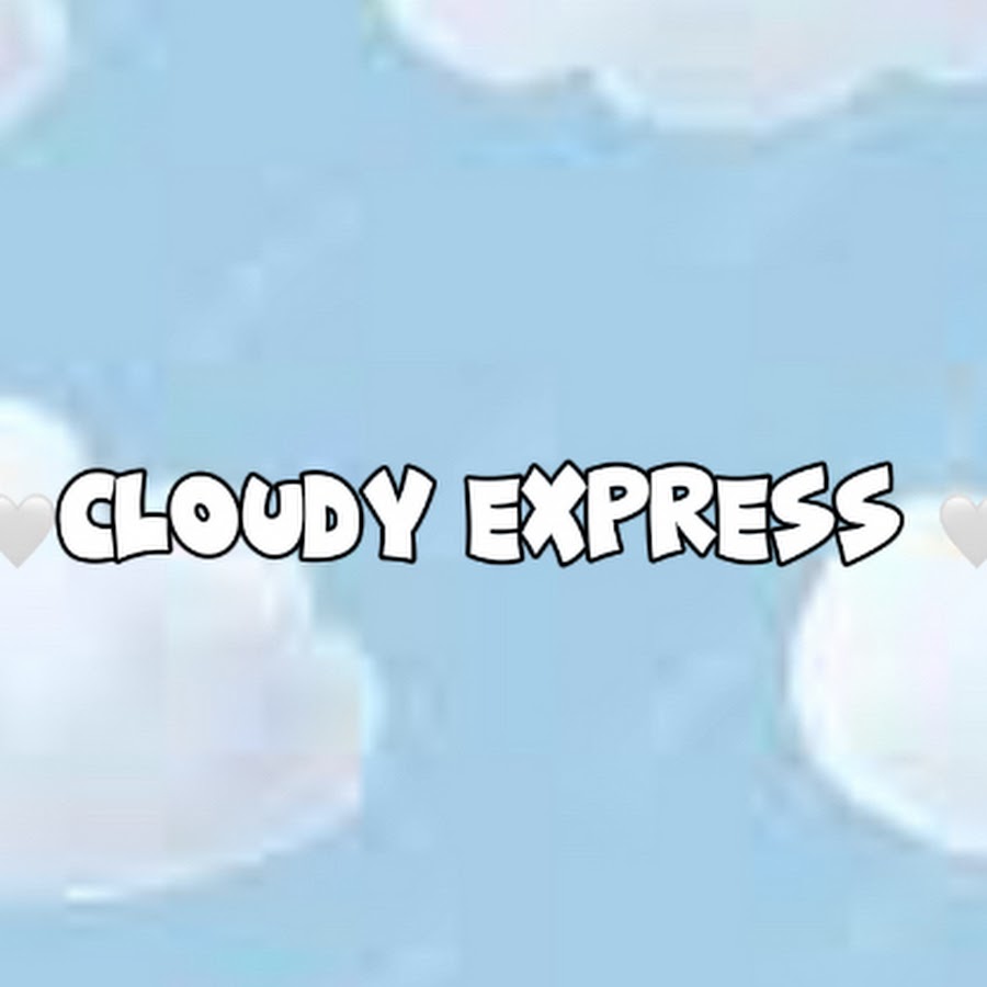 🤍cloudy express 🤍 @cloudyexpress-cb3pf