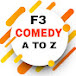 F3 Comedy A to Z