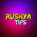 RUSHYA TIPS