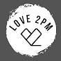 LOVE 2PM