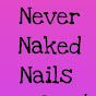 Never Naked Nails nail art