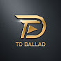 TD Ballad