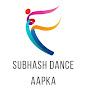 Subhash Dance Aapka