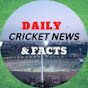DAILY CRICKET NEWS & FACTS