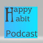 Happy Habit Podcast