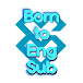 Born to Eng Sub 본 투 영어 자막