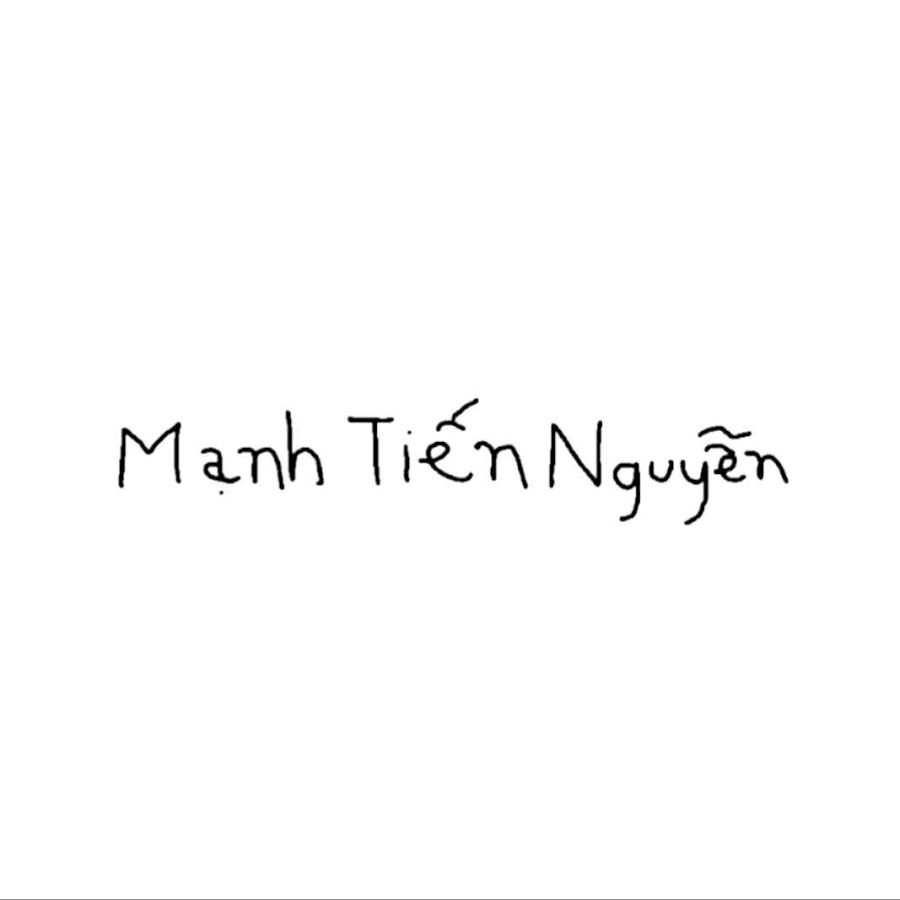 Kênh của Mạnh Tiến Nguyễn - YouTube