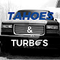 Tahoe's & Turbo's