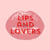 Lips and Lovers