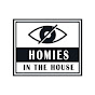 Homies in the House