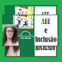 AEE e Inclusão - Val Braga