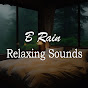 B Rain Relaxing Sounds