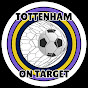 TOTTENHAM  ON TARGET 