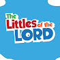 The Littles of the Lord