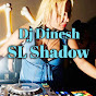 Dj Dinesh SL Shadow