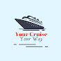 Your Cruise Your Way